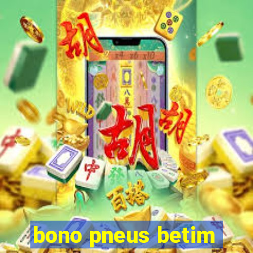 bono pneus betim